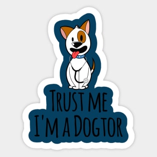 Trust Me I'm A Dogtor For  Dogs Cats Pets Animals Lovers Sticker